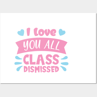 I love you all class dismissed Posters and Art